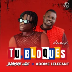 Bigyne Wiz - Tu Bloques (II) (feat. Abome Lelefant)