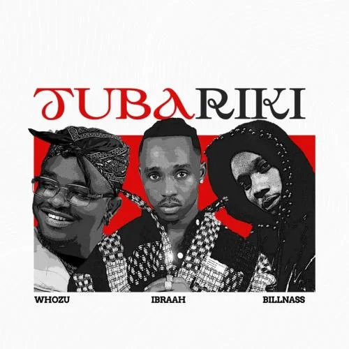 Billnass - Tubariki (feat. Whozu)