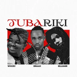 Billnass - Tubariki (feat. Whozu)