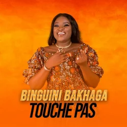 Binguini Bakhaga - Touche Pas