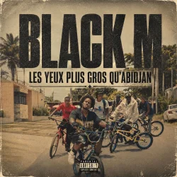 Black M - Les Yeux Plus Gros Qu'Abidjan