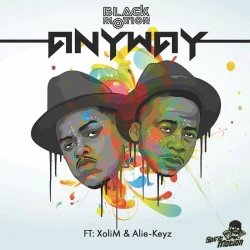 Black Motion - Anyway (feat. Xolim & Alie-Keyz)