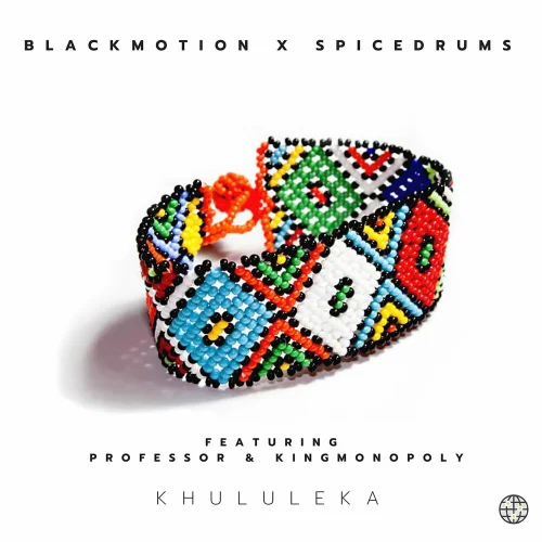 Black Motion - Khululeka (feat. Spice Drums, Professor & King Monopoly)