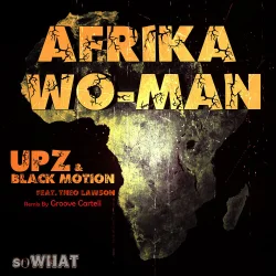 Black Motion & UPZ - Afrika Wo-Man (2012)