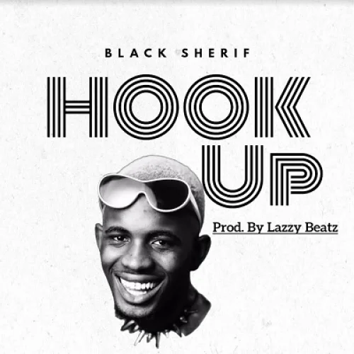 Black Sherif - Hookup