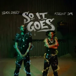 Black Sherif - So It Goes (feat. Fireboy Dml)