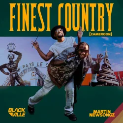 Black Ville - Martin Newsongz – Finest Country | 237Showbiz