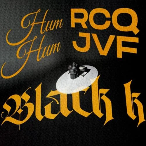 Black k - Hum Hum RCQJVF