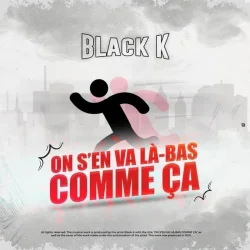 Black k - On S'en Va Là-bas Comme ça