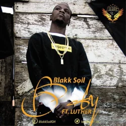Blakk Soil - Baby (feat. Luther)