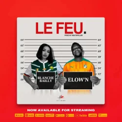 Blanche Bailly - Le Feu (feat. Elow'n)