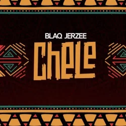 Blaq Jerzee - Chele