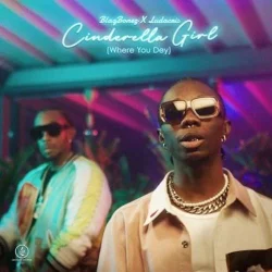 Blaqbonez - Cinderella - Where You Dey