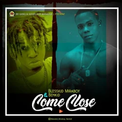 BlessKid - Come close (feat. Benkid)