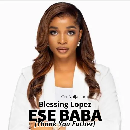 Blessing Lopez - Ese Baba (Thank You Father) | Blessing Lopez | Powerful Yoruba Gospel Worship