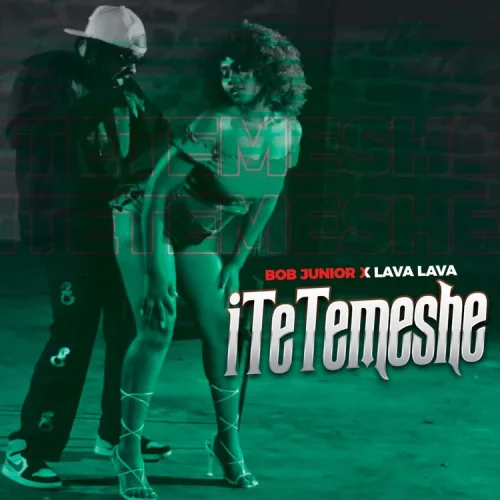 Bob Junior - Itetemeshe (feat. Lava Lava)