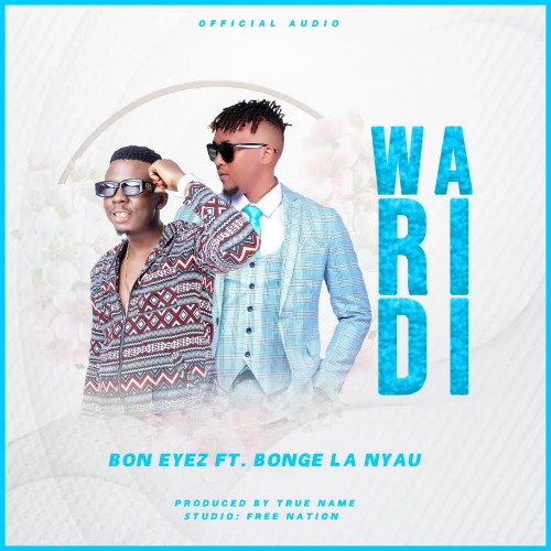 Bon Eyez - Waridi (feat. Bonge La Nyau)