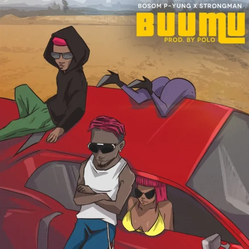 Bosom P-Yung - Buu Mu (feat. Strongman)