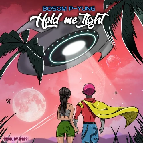 Bosom P-Yung - Hold Me Tight