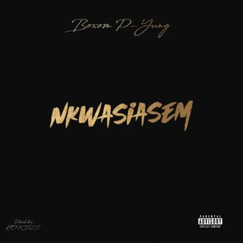 Bosom P-Yung - Nkwasiasem