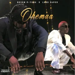 Bosom P-Yung - Ohemaa (feat. Lord Paper)
