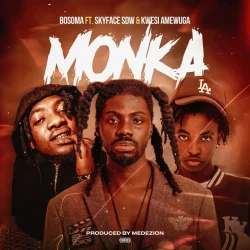 Bosoma - Monka (feat. Skyface SDW & Kwesi Amewuga)