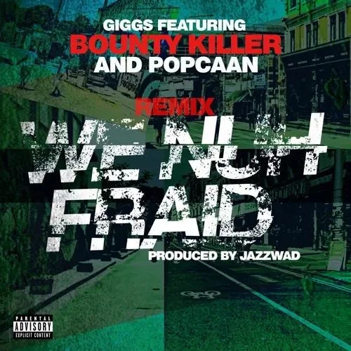 Bounty Killer - We Nuh Fraid Remix (feat. Popcaan)