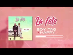 Boy Tag - La Fete (feat. Happy D'Efoulan)