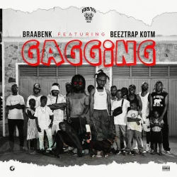 Braa Benk - Gagging (feat. Beeztrap KOTM)