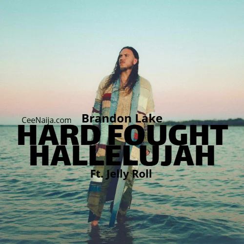 Brandon Lake - Hard Fought Hallelujah (feat. Lyrics])