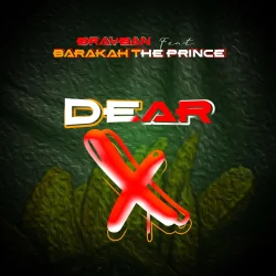 Brayban - Dear X (feat. Baraka The Prince)