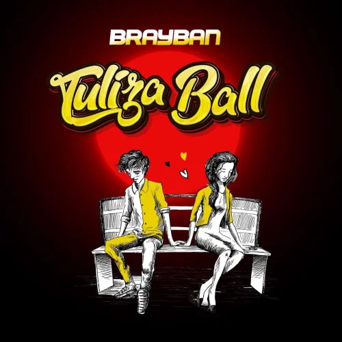 Brayban - Tuliza Ball