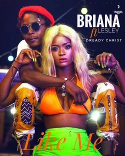 Briana Lesley - Like Me (feat. Dready Christ)
