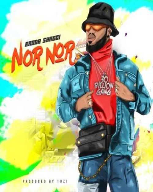 Broda Shaggi - Nor Nor