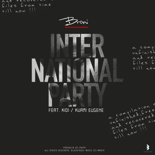 Broni - International Party (feat. Kuami Eugene & KiDi)