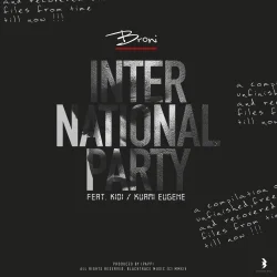 Broni - International Party (feat. Kuami Eugene & KiDi)