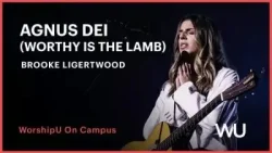Brooke Ligerwood - AGNUS DEI(Worthy Is The Lamb) (feat. Ww.)