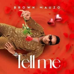 Brown Mauzo - Tell Me