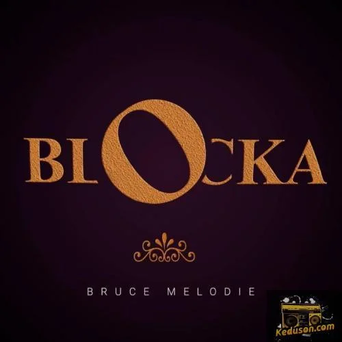 Bruce Melody - Blocka - Wawacité