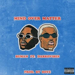 Buman - Mind Over Matter (feat. Darkovibes)