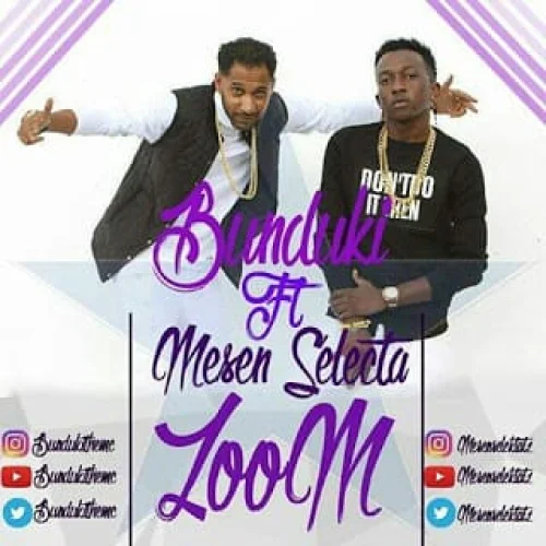 Bunduki The Mc - Zoom (feat. Mesen Selekta)