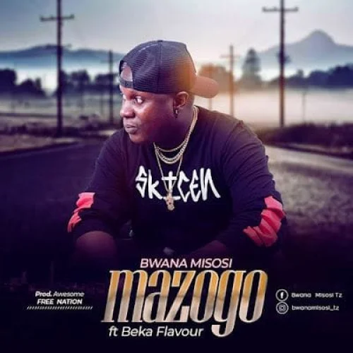 Bwana Misosi - Mazogo (feat. Beka Flavor)