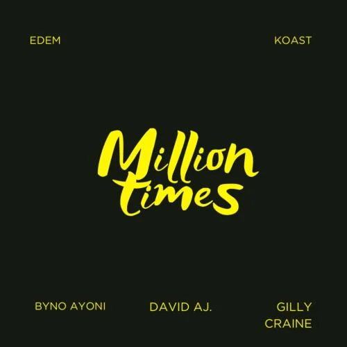 Byno Ayoni - Million Times (feat. David Aj & Gilly Craine)