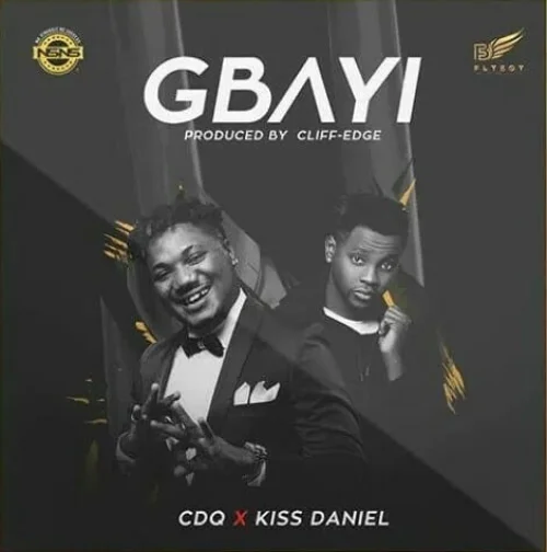CDQ - Gbayi (feat. Kiss Daniel)