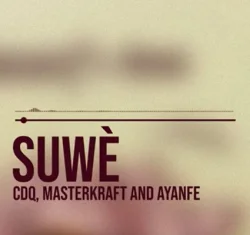 CDQ - Suwè (feat. Masterkraft & Ayanfe)