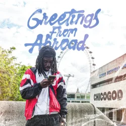 CHICOGOD - Greetings From Abroad (Freestyle)