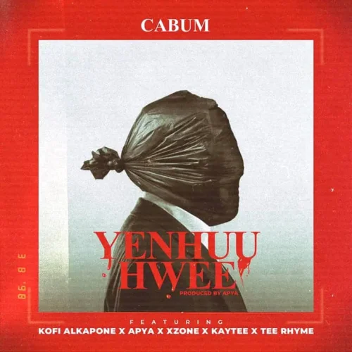 Cabum - Yenhuu Hwee (feat. Kofi Alkapone, Apya, Xzone, KayTee & Tee Rhyme)