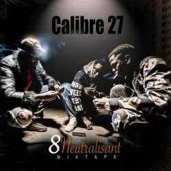 Calibre 27 - Neutralisant (2019)