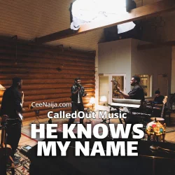 CalledOut Music - He Knows My Name