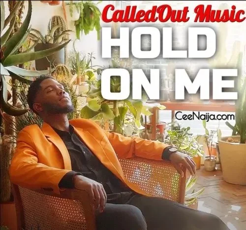 CalledOut Music - Hold On Me